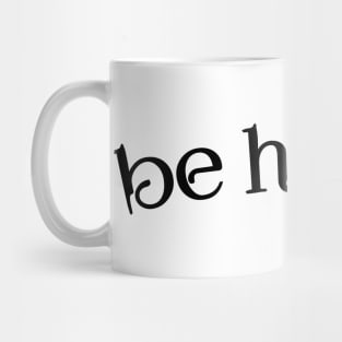 Be happy Mug